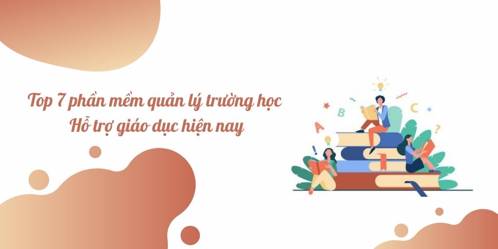 top 7 phần mềm quản lý trường học