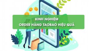 Kinh nghiệm đặt hàng Taobao nhất định phải biết