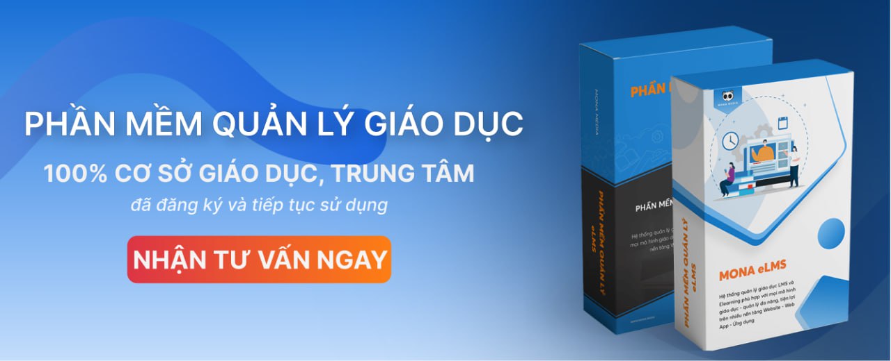 Mona eLMS là phần mềm quản lý giáo dục hiệu quả nhất