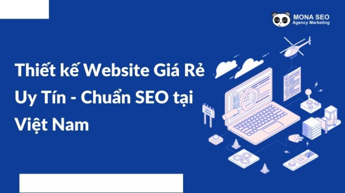 Mona SEO - Giải pháp thiết kế website giá rẻ uy tín hàng đầu tại Việt Nam