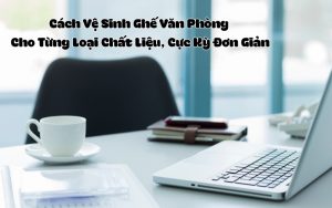 vệ sinh ghế văn phòng