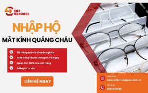 Dịch vụ nhập hộ mắt kính Quảng Châu giá sỉ tại Order Trung Quốc